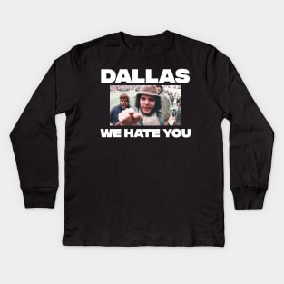 Dallas We Hate You Philadelphia Eagles Fan White Text Kids Long Sleeve T-Shirt